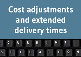Cost adjustments and extended delivery times
